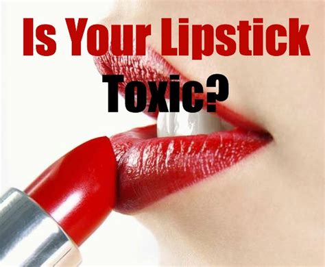 Is Your Lipstick Toxic La Healthy Living