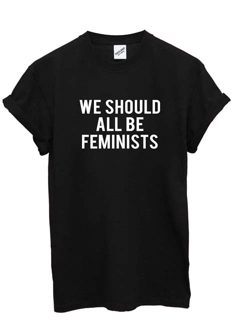 We Should All Be Feminists T Shirt Amazon Co Uk Clothing