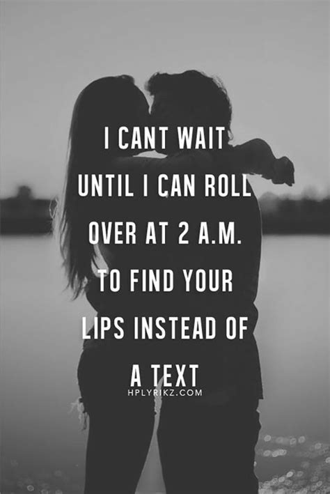 Tell Him You Can T Wait Until You Re By His Side Forever Now Quotes Couple Quotes Happy