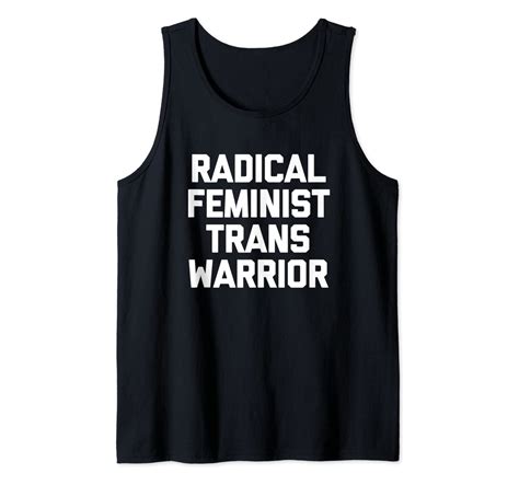 Radical Feminist Trans Warrior T Shirt Funny Saying