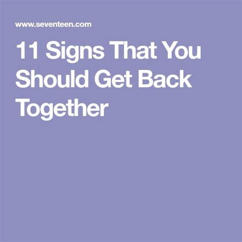 11 Signs That You Should Get Back Together Getting Back Together