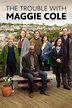 The Trouble with Maggie Cole (TV Series 2020- ) — The Movie Database (TMDB)
