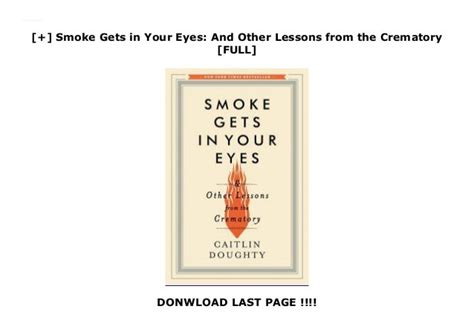 Smoke Gets In Your Eyes And Other Lessons From The Crematory Full