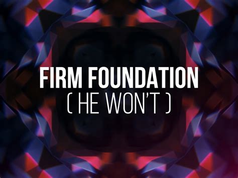 Firm Foundation He Wont Video Worship Song Track With Lyrics