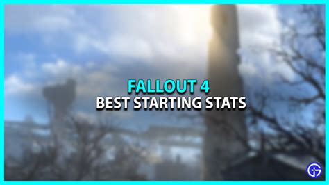 Best Fallout 4 Starting Stats Guide