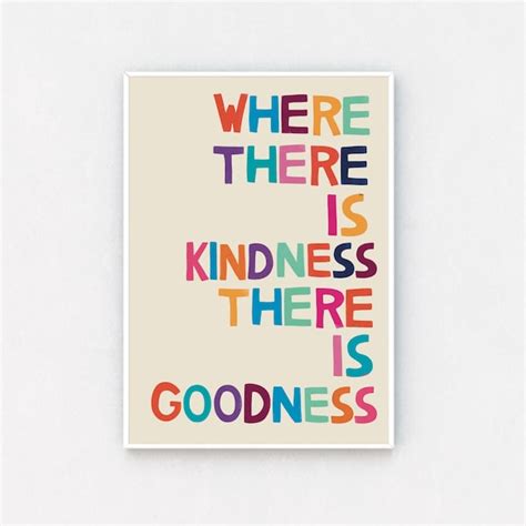 Where There Is Kindness There Is Goodness Etsy