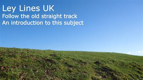 Ley Lines Uk Following The Old Straight Track Through Britains Earth