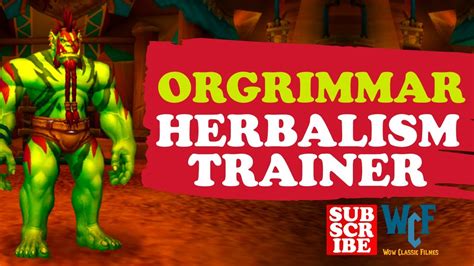 Location Of Muraga Herbalism Trainer Orgrimmar Wow World Of Warcraft Youtube