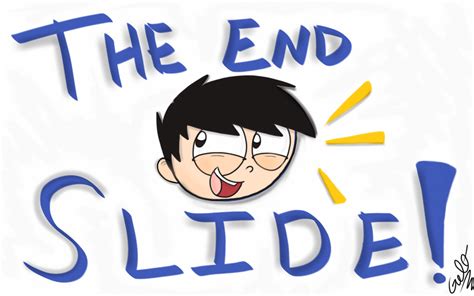 The End Slide By Mrgelothesecond On Deviantart
