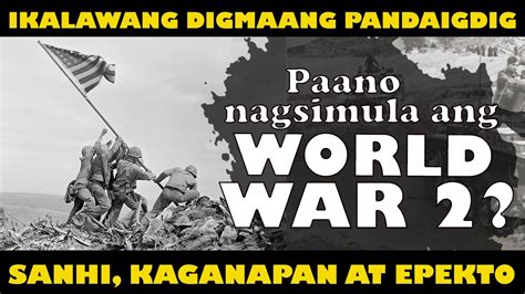 World War Paano Nagsimula Mga Kaganapan At Naging Epekto Ng