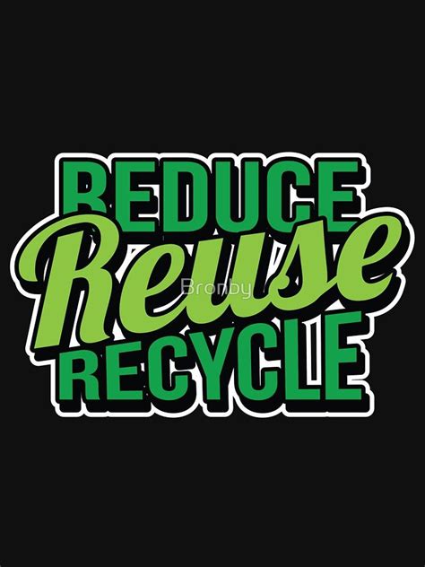 Reduce Reuse Recycle Environmentally Friendly Slogan Tee Relaxed Fit T