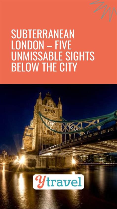 Subterranean London Five Unmissable Sights Below The City London