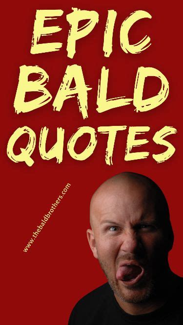 20 Bald Quotes Every Bald Man Needs To See The Bald Brothers In 2023