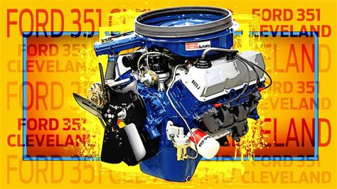 Ford 351 Cleveland V 8 Engine History And Details