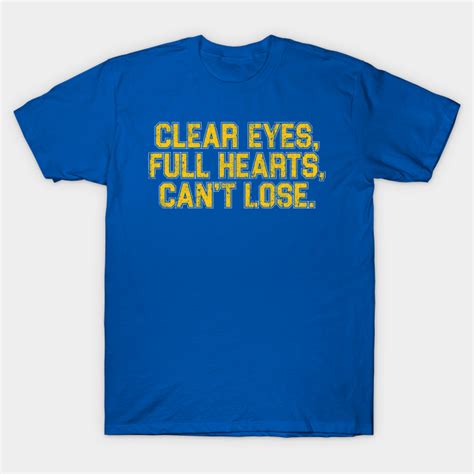 Clear Eyes Full Hearts Cant Lose Friday Night Lights T Shirt