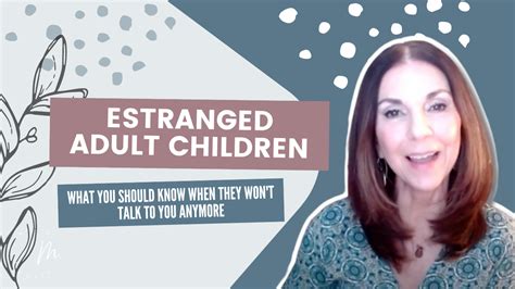 What You Should Know When Your Estranged Adult Child Wont Talk To You