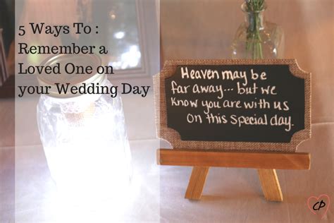Losing someone's presence from your daily life is not easy and their loss takes time to cope with. 5 Ways to Remember a Loved One on your Wedding Day