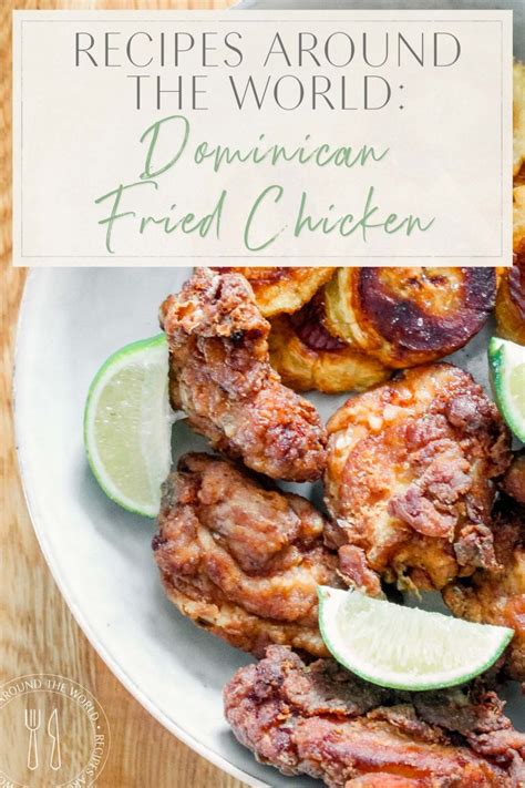 recipes around the world dominican fried chicken the blonde abroad
