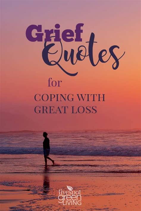 20 Grief Quotes For Coping With Great Loss Five Spot Green Living