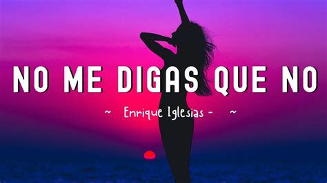 Enrique Iglesias No Me Digas Que No Letralyrics Ft Wisin And Yandel