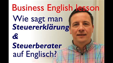 English Lesson Wie Sagt Man Steuererklärung Und Steuerberater Auf