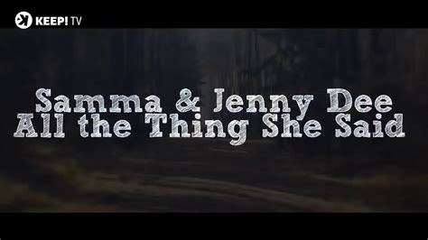 And i'm all mixed up, feeling cornered and rushed they say it's my fault but i want her so much wanna fly her away where the sun and rain come in this is not enough! Samma & Jenny Dee Feat. Clou - All The Thing She Said ...