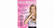 Down the Rabbit Hole: Curious Adventures and Cautionary Tales of a ...