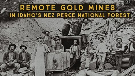 Remote Gold Mines In Idahos Nez Perce National Forest