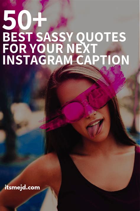 50 best sassy quotes perfect for your next instagram caption gone app
