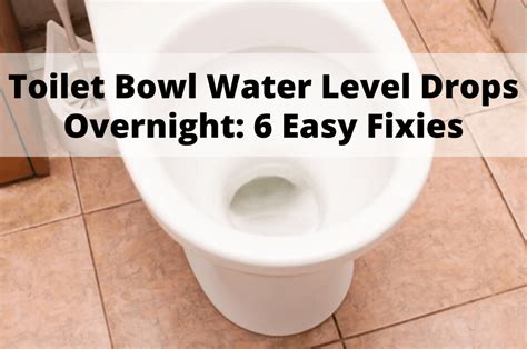 Toilet Bowl Water Level Drops Overnight Easy Fixes