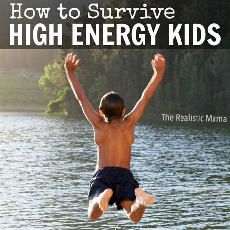 How To Survive High Energy Kids The Realistic Mama Energy Kids
