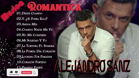 Alejandro Sanz Mejores Canciones Ii Mix Romanticos💕 Youtube