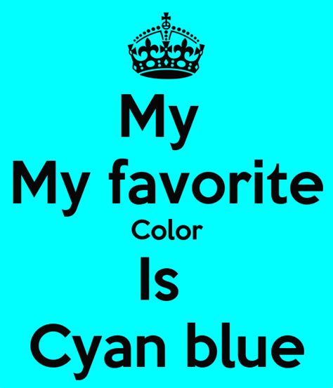 My My Favorite Color Is Cyan Blue Poster Leroy Keep Calm O Matic