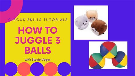 How To Juggle 3 Balls Circus Skills Tutorial With Stevie Vegas Youtube