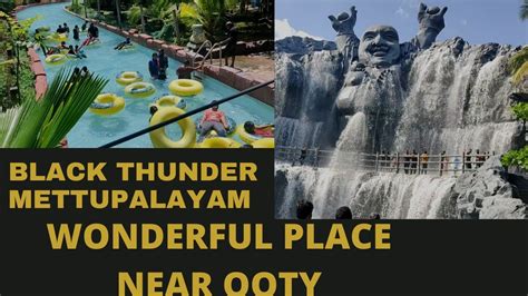 Gem Near Coimbatoreblack Thunder Mettupalayamblack Thunder Theme Park