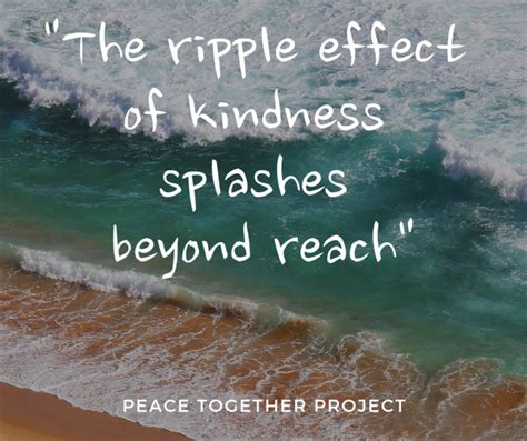 Ripple Effect Of Kindness Peace Together Project