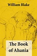 William Blake, The Book of Ahania (Illuminated Manuscript with the ...