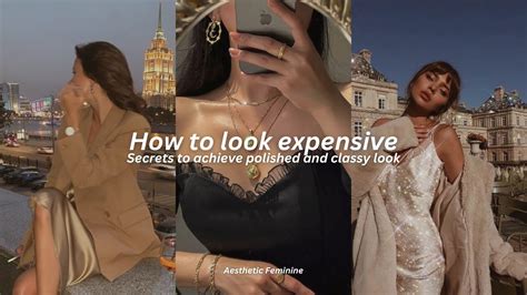How To Look Expensive Polished And Classy Look Youtube