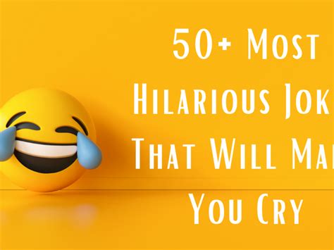 50 Most Hilarious Jokes That Will Make You Cry Laughing Jokes For