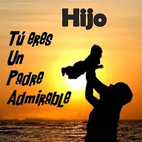 Es la excusa perfecta para regresarles un. Bonitas Imagenes Del Dia Del Padre Para Un Hijo | Mensajes ...