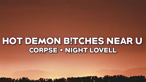 CORPSE Night Lovell HOT DEMON B TCHES NEAR U Lyrics YouTube