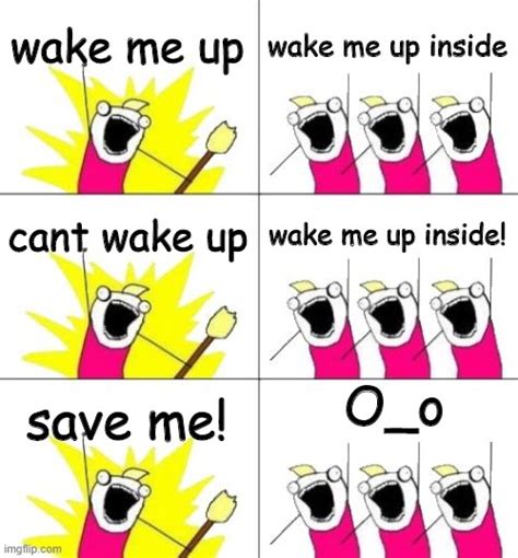 Wake Me Up Imgflip