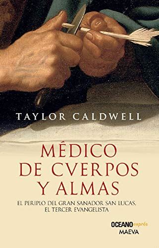 Amazon com Médico de cuerpos y almas El periplo del gran sanador san Lucas Novela Histórica