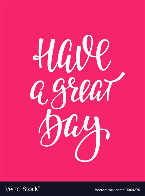 Have A Great Day Quote Typography Royalty Free Vector Image