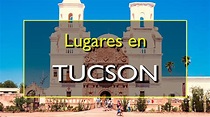 Tucson: Los 10 mejores lugares para visitar en Tucson, Arizona. - YouTube