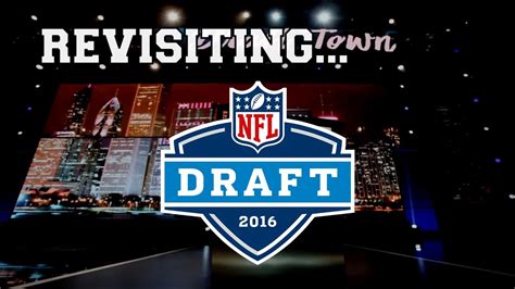 Revisiting The 2016 Nfl Draft Youtube