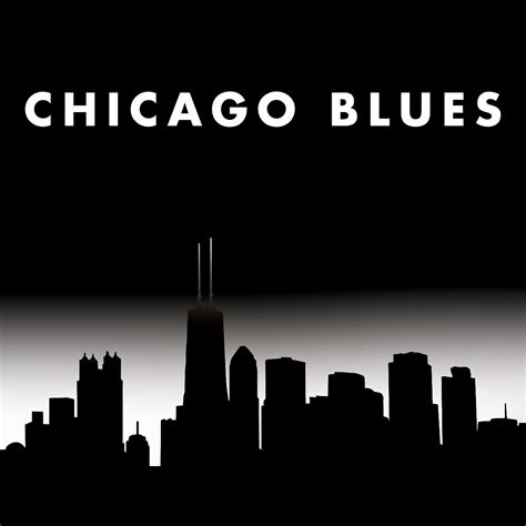 A Black And White Photo With The Words Chicago Blues In Front Of A