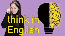 THINK in ENGLISH! Powerful Flashcard Lesson for THINKING in ENGLISH ...