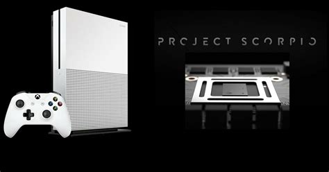 Xbox One S Vs Project Scorpio Should You Wait To Buy