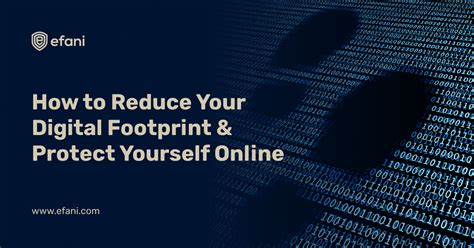 How To Reduce Your Digital Footprint And Protect Yourself Online